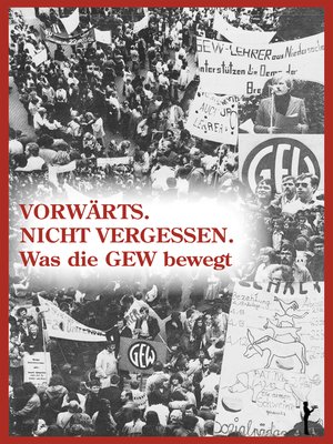 cover image of Vorwärts. Nicht vergessen. Was die GEW bewegt